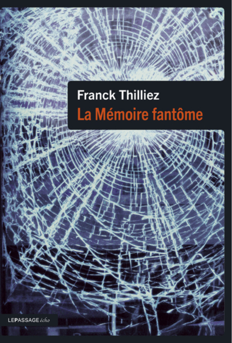 La Mémoire fantôme - Franck Thilliez - LE PASSAGE