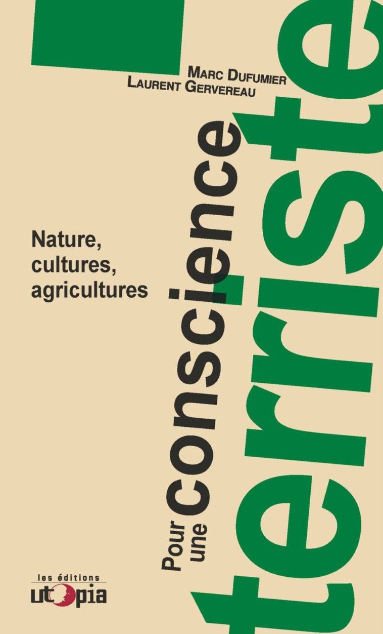 Pour une conscience terriste - nature, cultures, agricultures - Marc Dufumier - UTOPIA