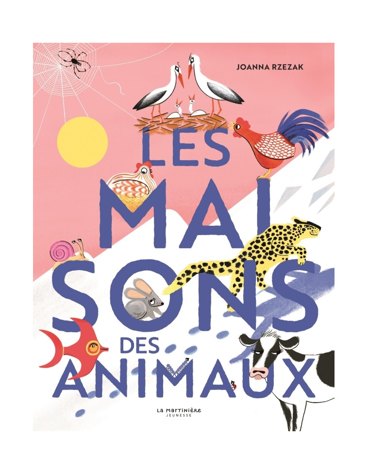 Les Maisons des animaux - Joanna Rzezak - MARTINIERE J