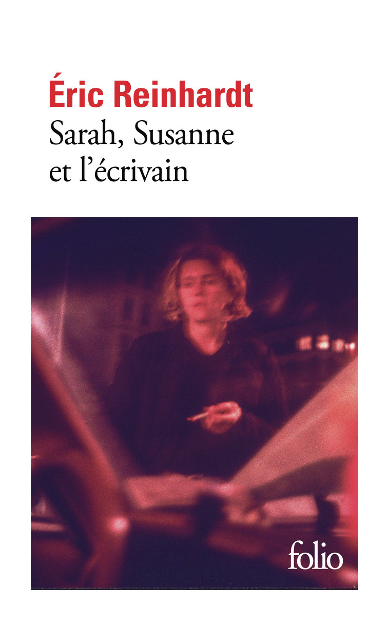 Sarah, Susanne et l'écrivain - Éric Reinhardt - FOLIO