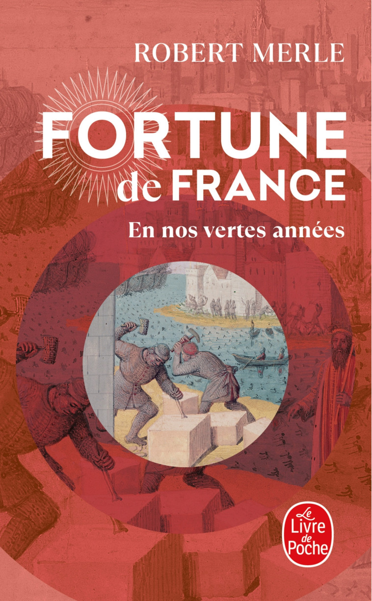 En nos vertes années (Fortune de France, Tome 2) - Robert Merle - LGF