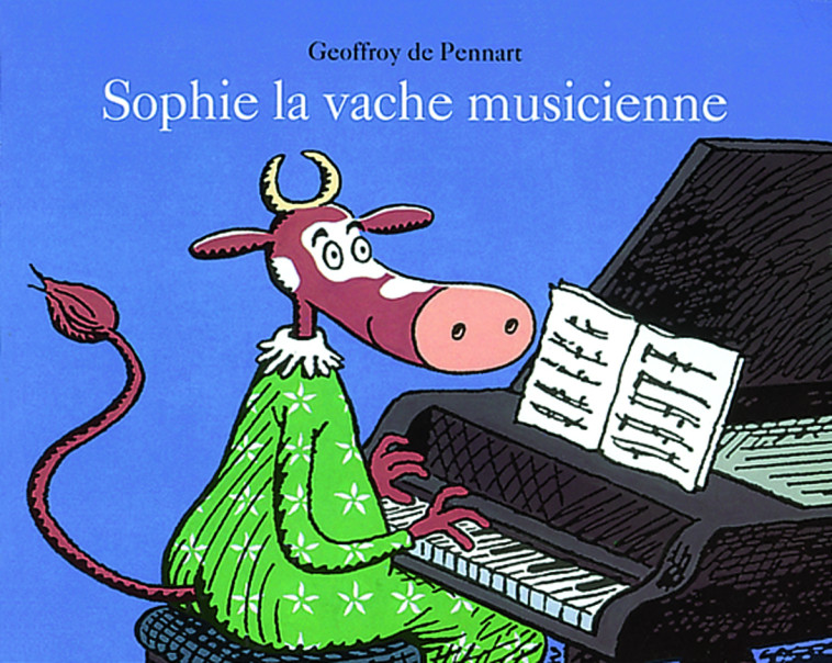 Sophie la vache musicienne - GEOFFROY PENNART DE - EDL