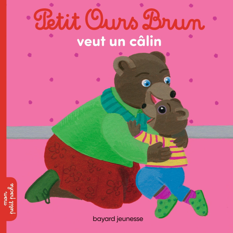 Petit Ours Brun veut un câlin - Danièle Bour - BAYARD JEUNESSE