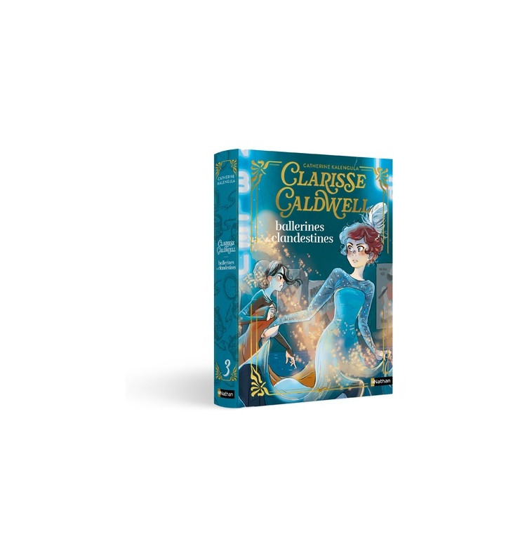 Clarisse Caldwell - Tome 3 ballerines & clandestines - Ariane Delrieu - NATHAN