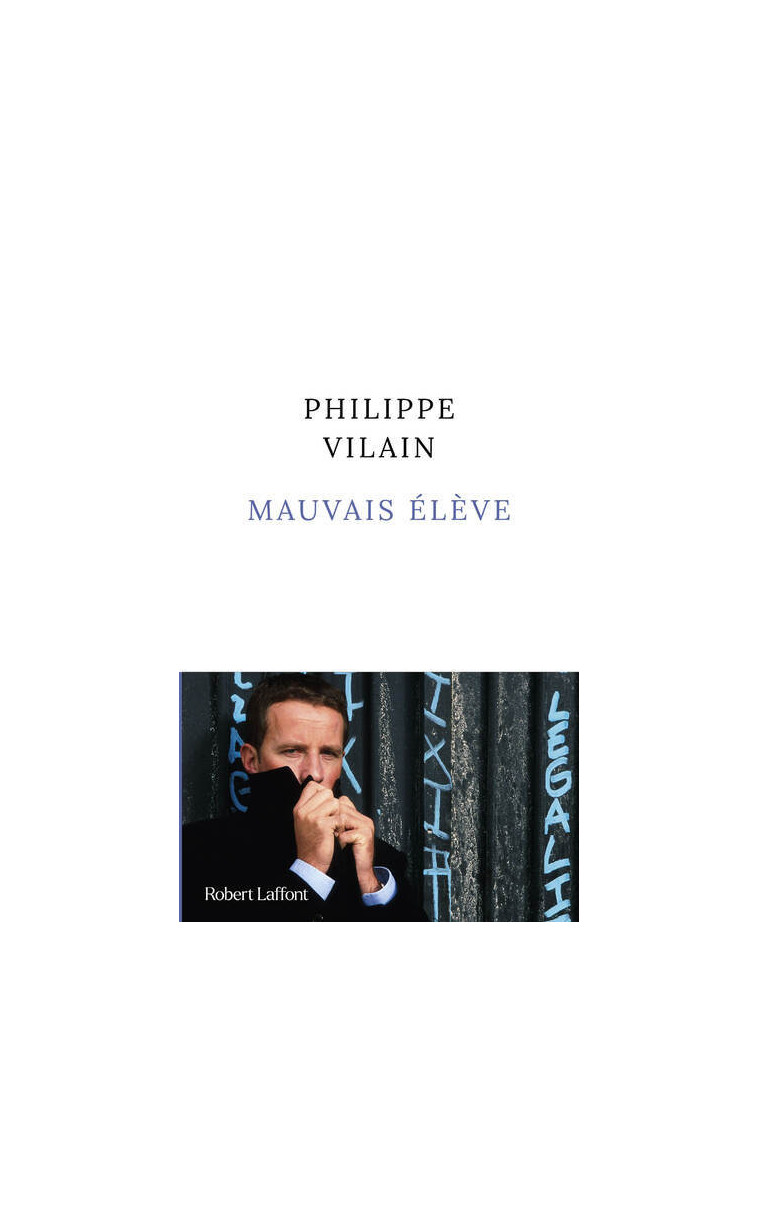 Mauvais élève - Philippe Vilain - ROBERT LAFFONT