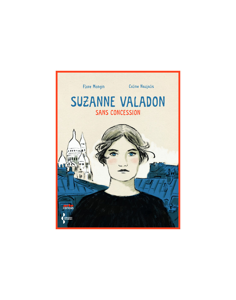 Suzanne Valadon sans concession - Flore Mongin - SEGHERS