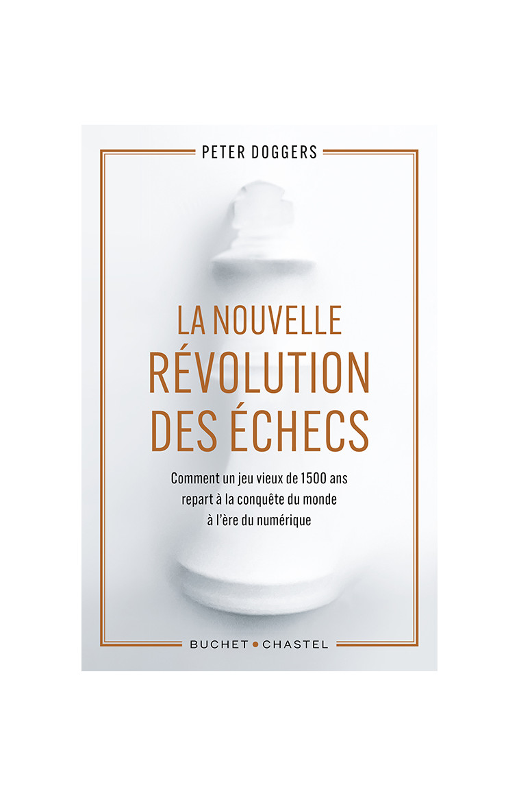 La Nouvelle révolution des échecs -  Doggers peter - BUCHET CHASTEL