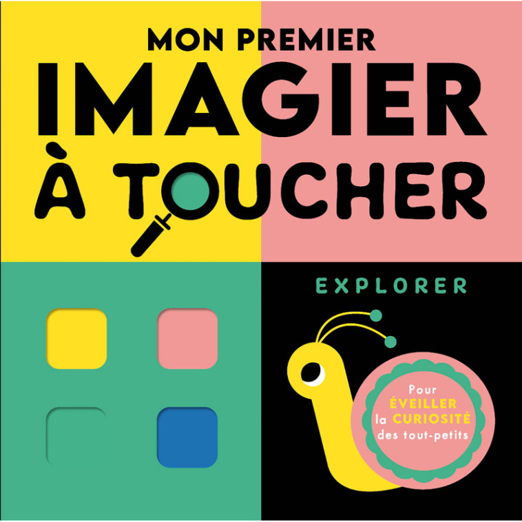 Mon premier imagier à toucher - Explorer - Rebecca Weerasekera - 1 2 3 SOLEIL