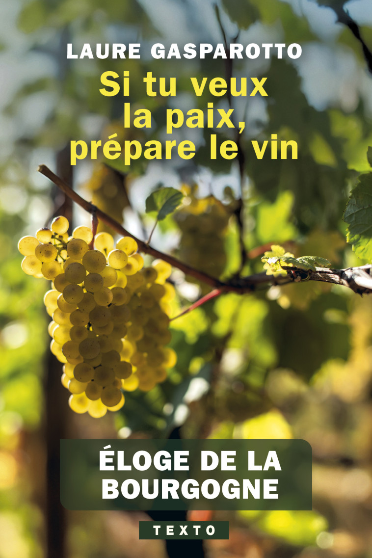 Si tu veux la paix, prépare le vin - Laure Gasparotto - TALLANDIER