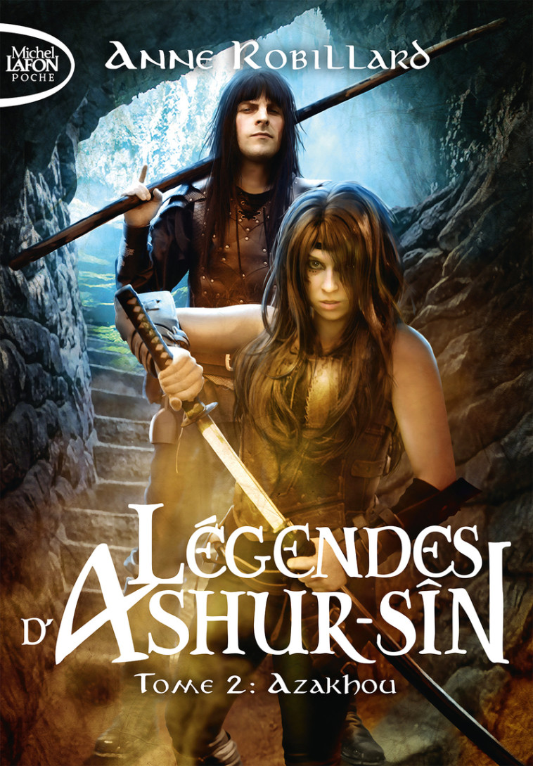 Légendes d'Ashur-Sîn - Tome 2 Azakhou - Anne Robillard - MICHEL LAFON PO