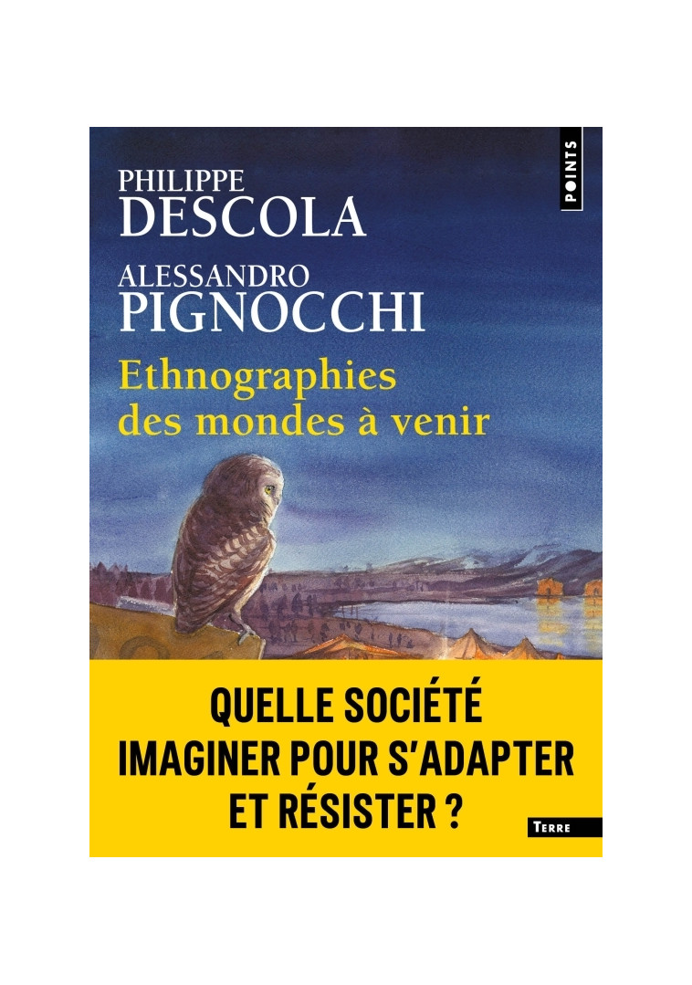 Ethnographies des mondes à venir - Philippe Descola - POINTS