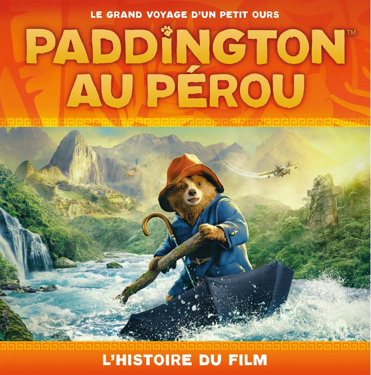 Paddington au Pérou - L'histoire du film -   - HACHETTE JEUN.