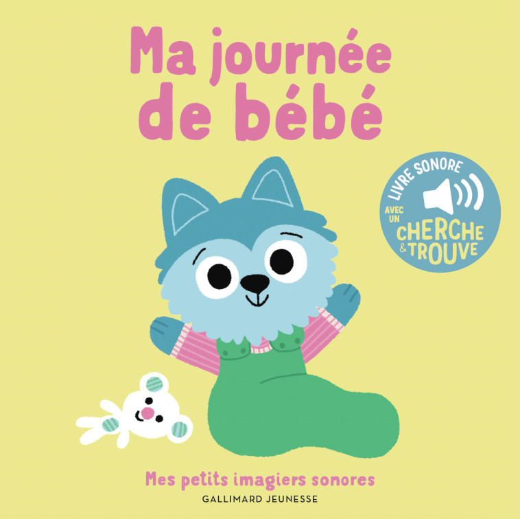 Ma journée de bébé -  MARION BILLET - GALLIMARD JEUNE