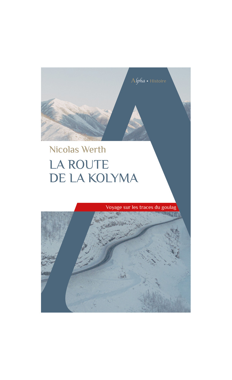 La route de la Kolyma - Nicolas Werth - ALPHA