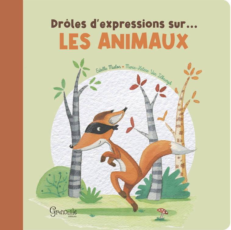 DROLES D'EXPRESSIONS SUR LES ANIMAUX - Estelle MIALON - GRENOUILLE