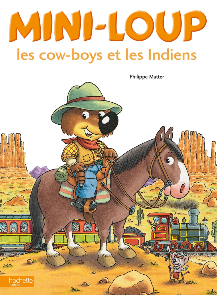 Mini-Loup - Les cow-boys et les Indiens - Philippe Matter - HACHETTE ENFANT