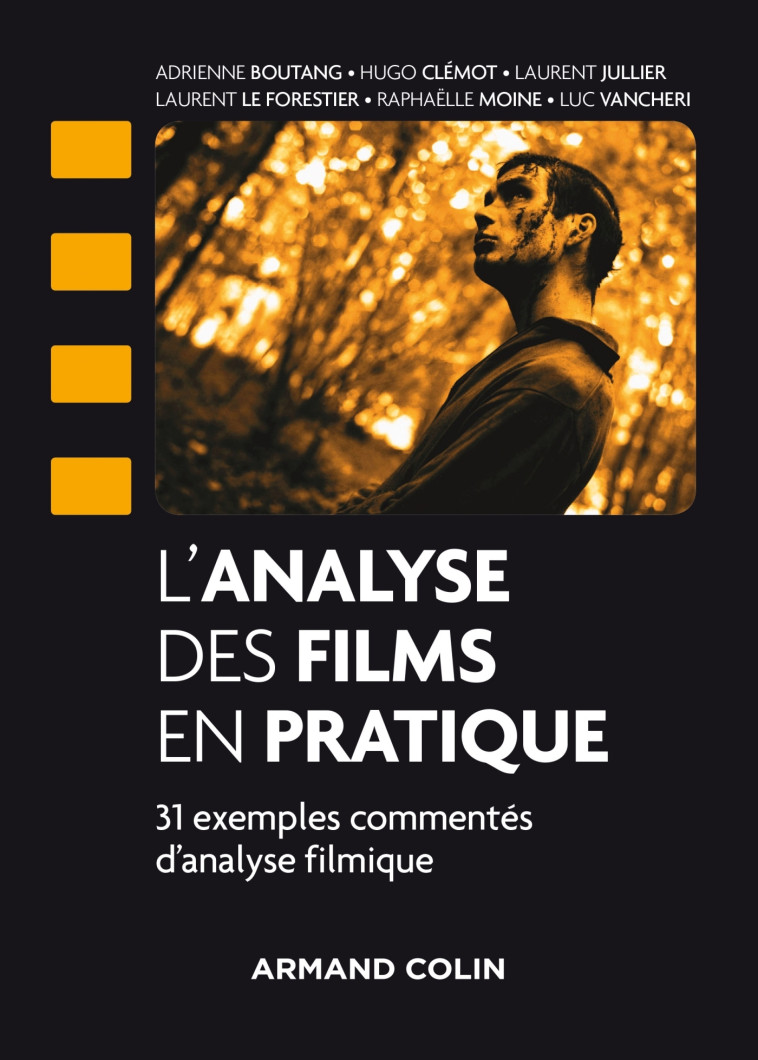 L'analyse des films en pratique - 31 exemples commentés d'analyse filmique - Adrienne Boutang - ARMAND COLIN