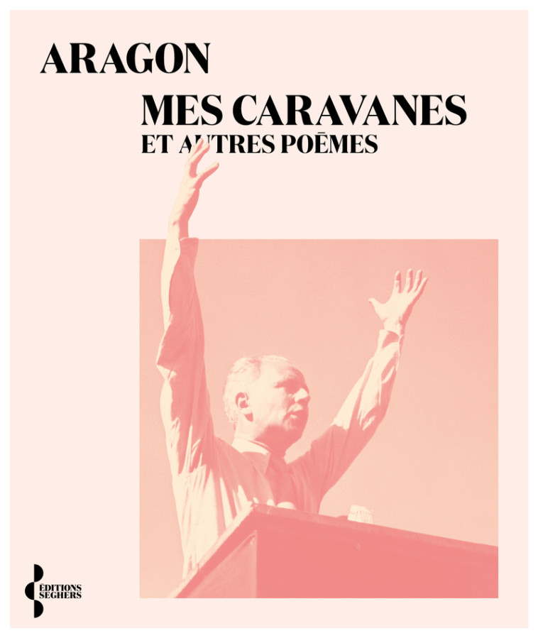 Mes caravanes et autres poèmes -  Aragon - SEGHERS