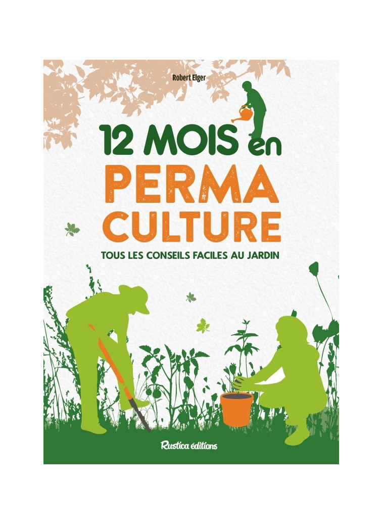 12 mois en permaculture - Robert Elger - RUSTICA