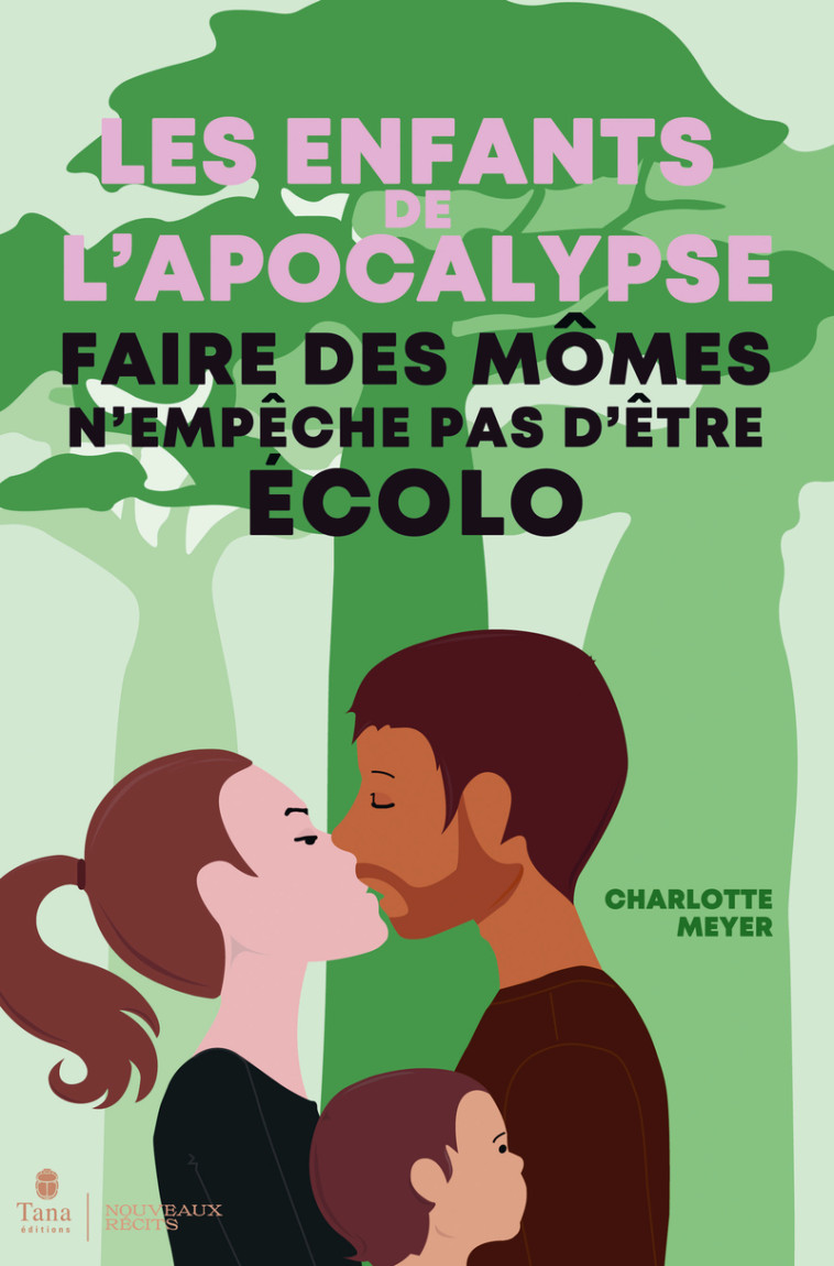 Les Enfants de l'Apocalypse - Faire des mômes n'empêche pas d'être écolo - Charlotte Meyer - TANA