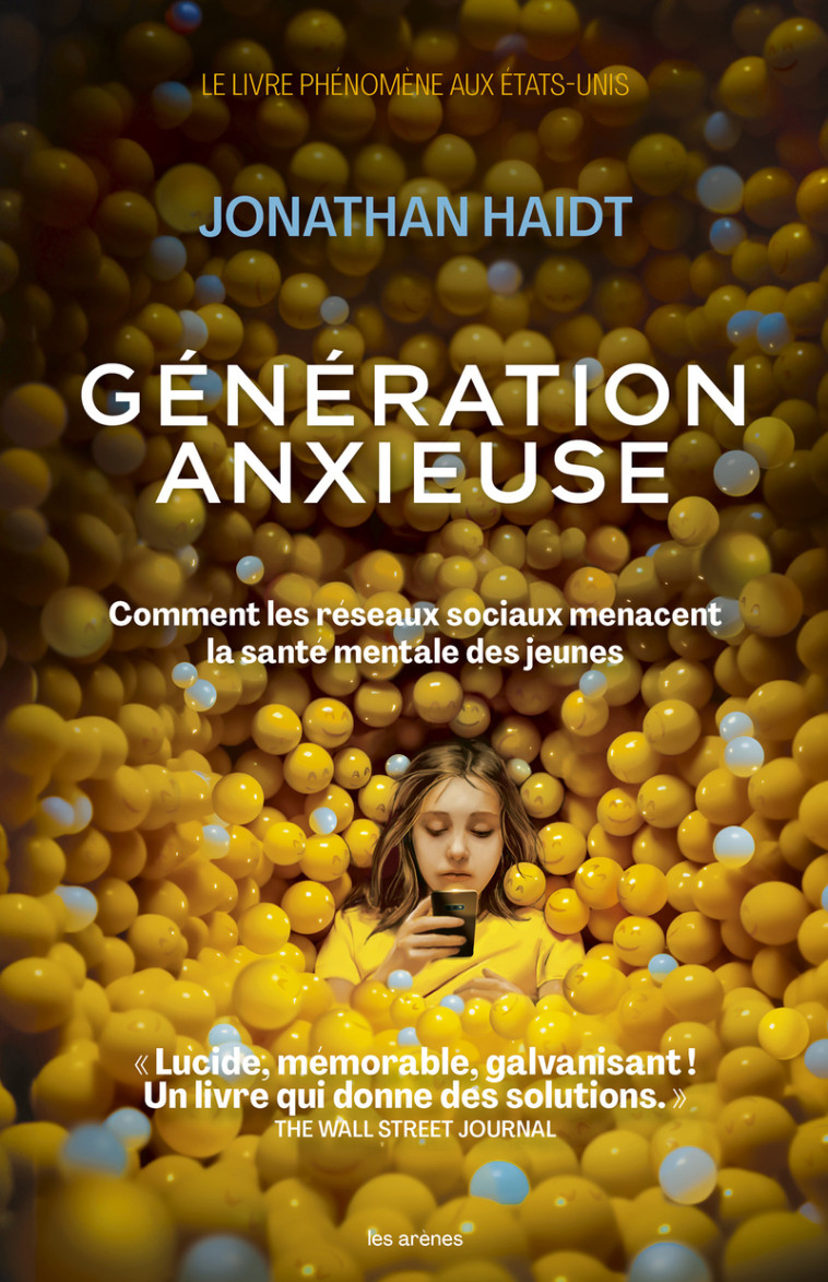 Génération anxieuse - Comment les réseaux sociaux menacent la santé mentale des jeunes - JONATHAN HAIDT - ARENES