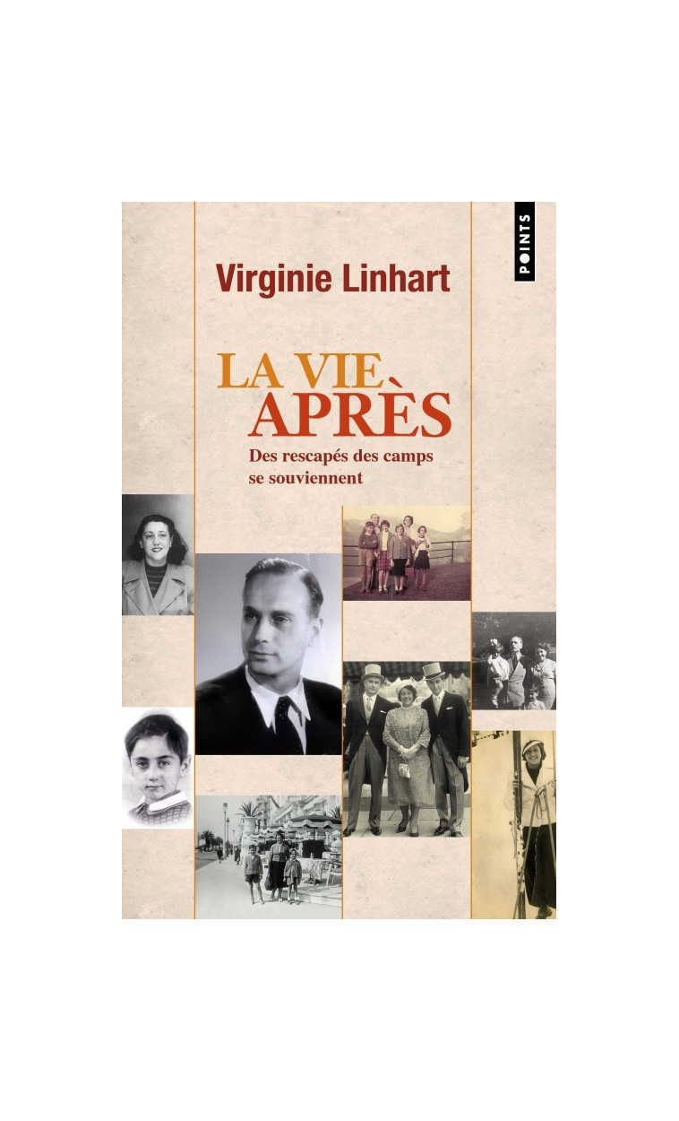 La Vie après. Des rescapés des camps se souviennent - Virginie Linhart - POINTS