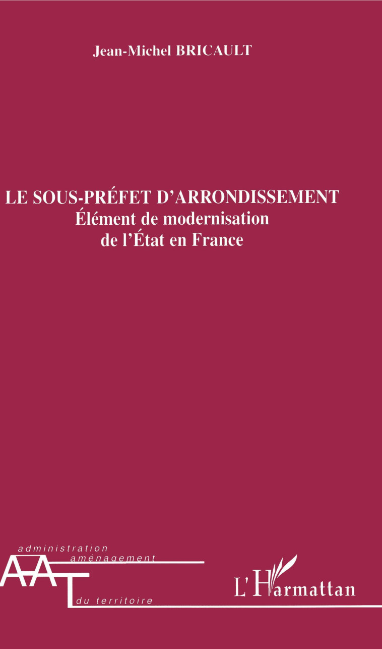 Le sous-préfet d'arrondissement - Jean-Michel Bricault - L'HARMATTAN