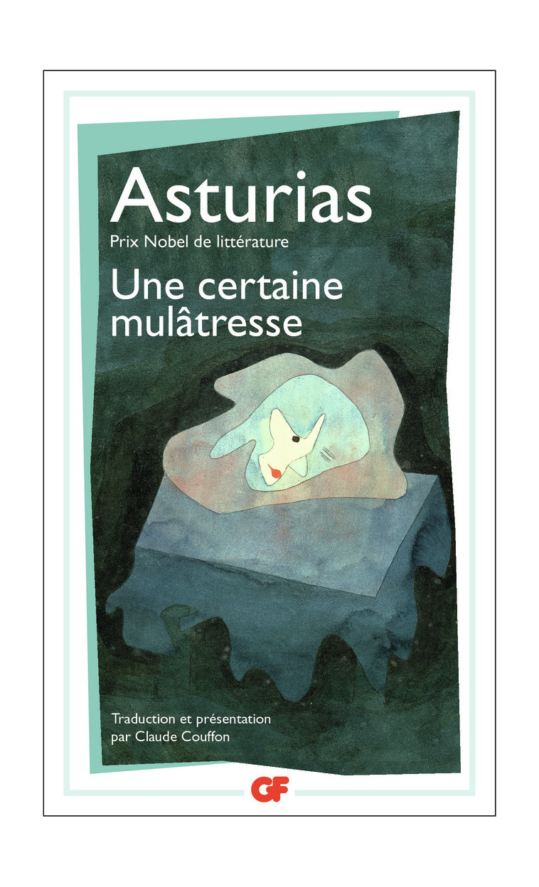 Une certaine mulâtresse - Miguel Angel Asturias - FLAMMARION