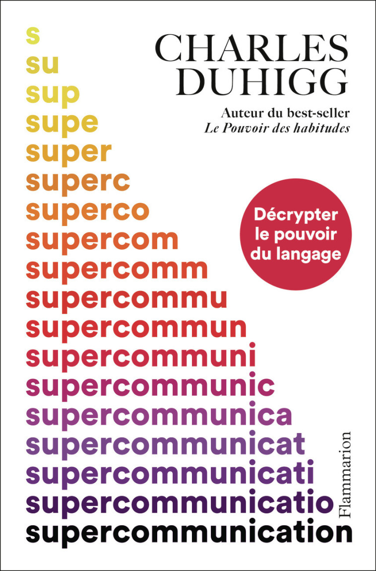 Supercommunication - Charles Duhigg - FLAMMARION