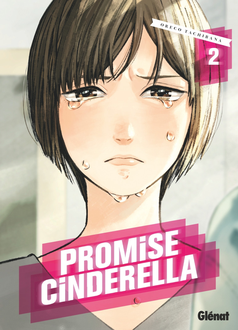 Promise Cinderella - Tome 02 - Oreco Tachibana - GLENAT