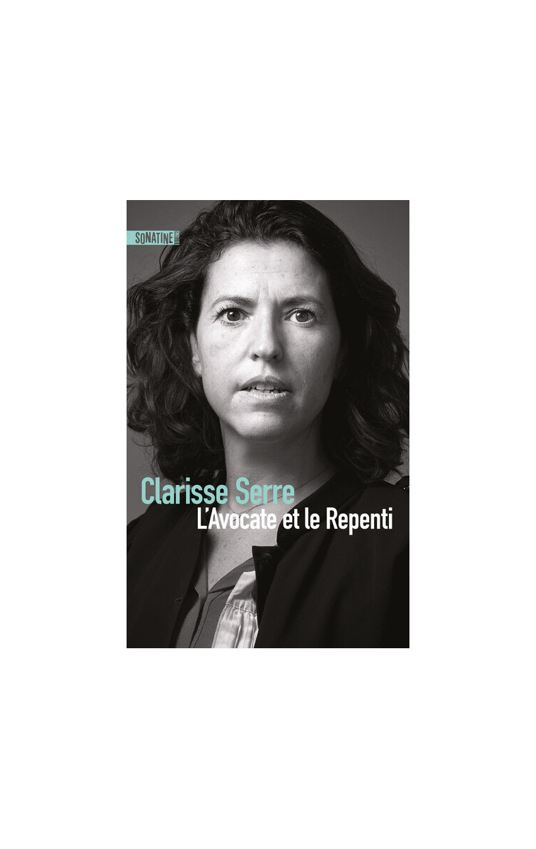 L'Avocate et le Repenti - Clarisse SERRE - SONATINE