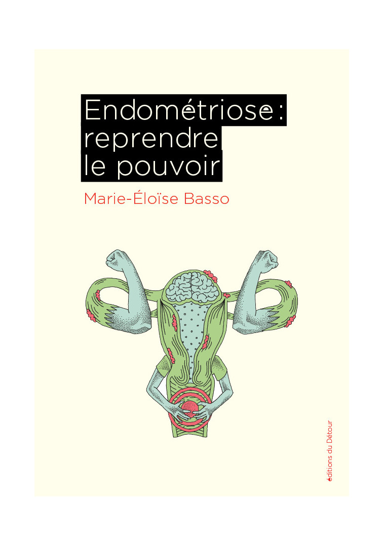 Endométriose : Reprendre le pouvoir - Marie-Éloïse Basso - ED DETOUR