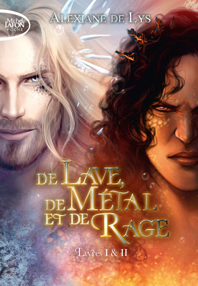 De lave, de métal et de rage - Préquel de De sang, d'écume et de glace - Tome 1&2 - Alexiane de Lys - MICHEL LAFON PO