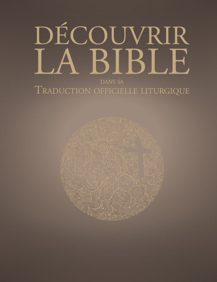 Découvrir la traduction officielle liturgique de la Bible -  AELF - MAME DESCLEE