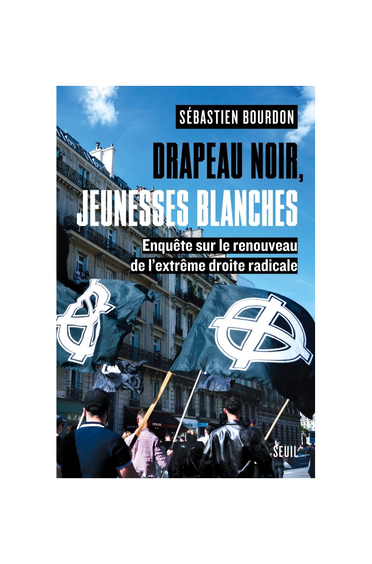 Drapeau noir, jeunesses blanches - Sébastien Bourdon - SEUIL