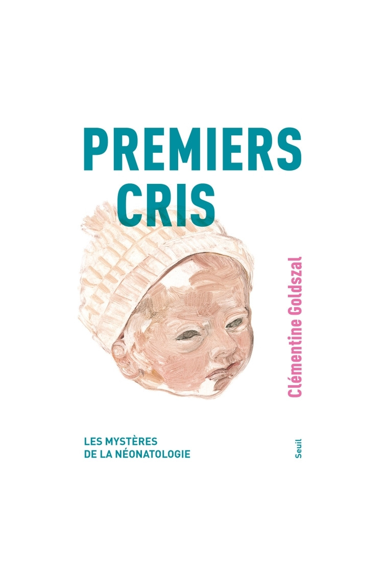 Premiers cris - Clémentine Goldszal - SEUIL