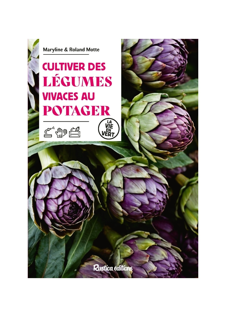 Cultiver des légumes vivaces au potager - Maryline Motte - RUSTICA