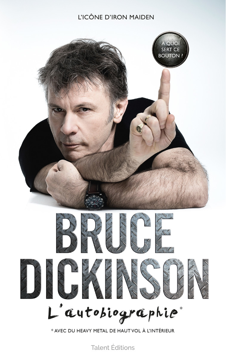 Bruce Dickinson, l'autobiographie - Bruce Dickinson - TALENT EDITIONS