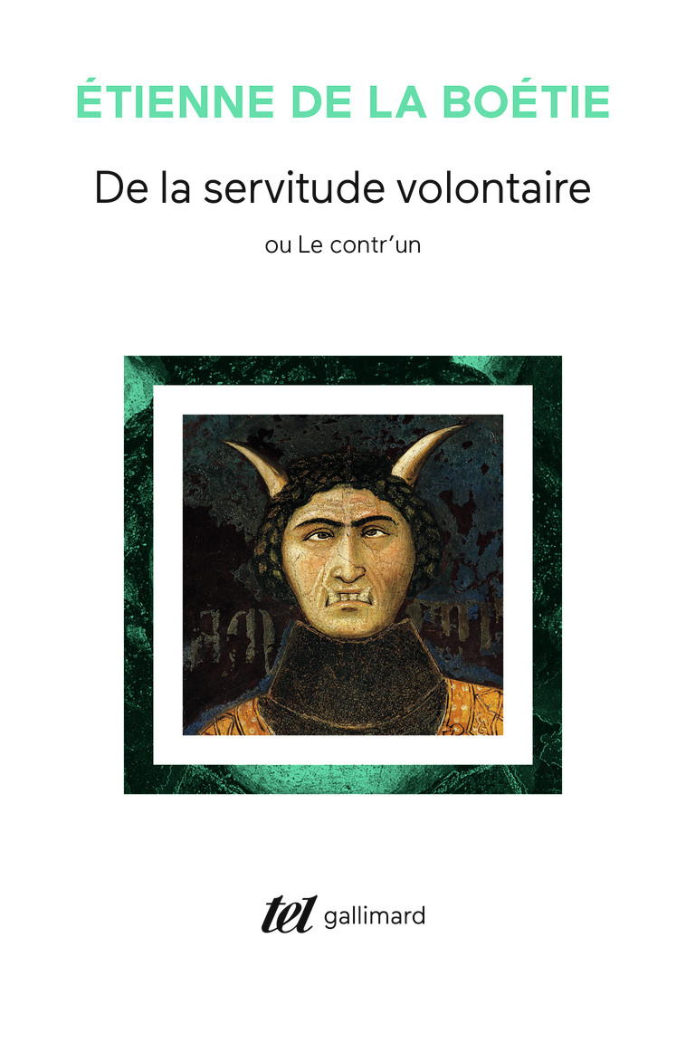 De la servitude volontaire ou Contr'un / Mémoire touchant l'édit de janvier 1562 - Etienne de La Boétie - GALLIMARD