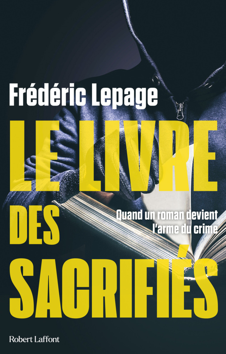 Le Livre des sacrifiés - Frédéric Lepage - ROBERT LAFFONT