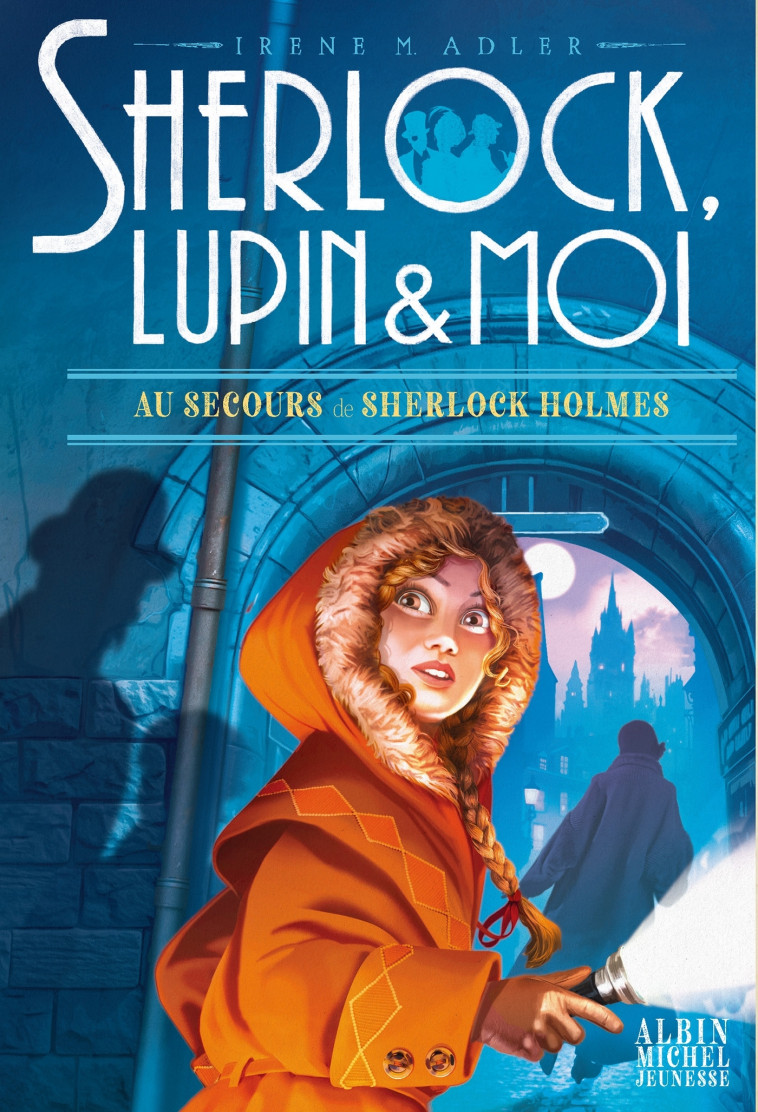 Sherlock, Lupin & moi T18 Au secours de Sherlock Holmes - Irène Adler - ALBIN MICHEL