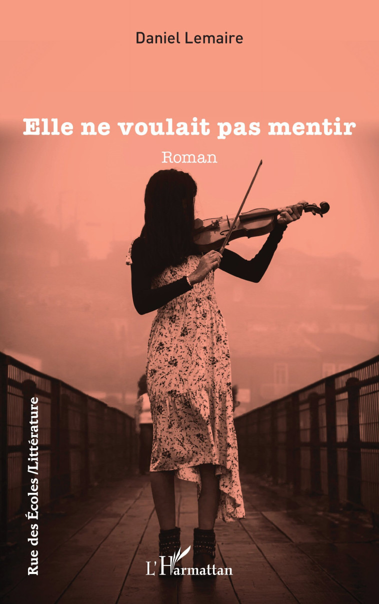 Elle ne voulait pas mentir - Daniel Lemaire - L'HARMATTAN