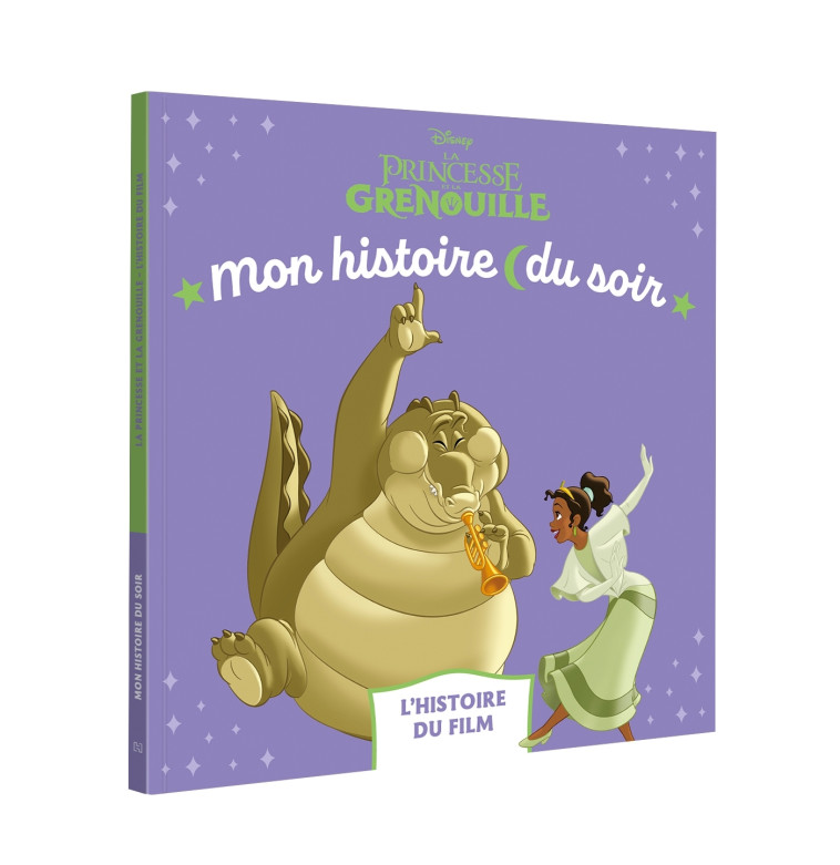 LA PRINCESSE ET LA GRENOUILLE - Mon Histoire du soir - L'histoire du film - Disney Princesses -  - DISNEY HACHETTE