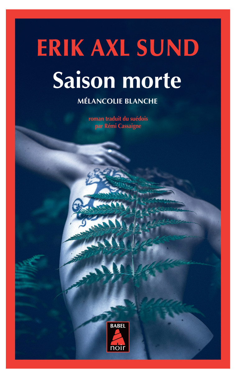 Saison morte - Erik Axl Sund, Rémi Cassaigne, Erik Axl Sund, Rémi Cassaigne - ACTES SUD