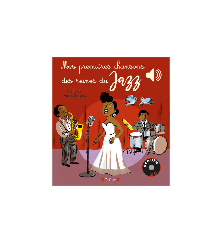 Mes premières chansons des reines du jazz - Émilie Collet, Aurélie Guillerey, Émilie Collet, Aurélie Guillerey - GRUND