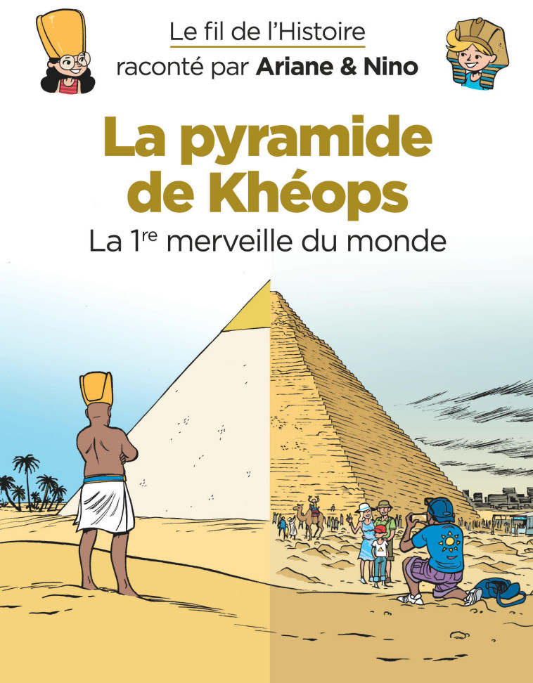 Le fil de l'Histoire raconté par Ariane & Nino - La pyramide de Khéops - Savoia Sylvain Savoia Sylvain, Erre Fabrice Erre Fabrice,  Savoia Sylvain,  Erre Fabrice - DUPUIS