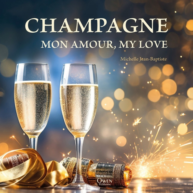 Champagne mon amour, my love - Michelle Jean-Baptiste, Michelle Jean-Baptiste - OWEN