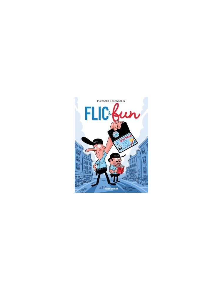 Flic & Fun - Tome 01 - Jorge Bernstein, Rudy Spiessert - FLUIDE GLACIAL