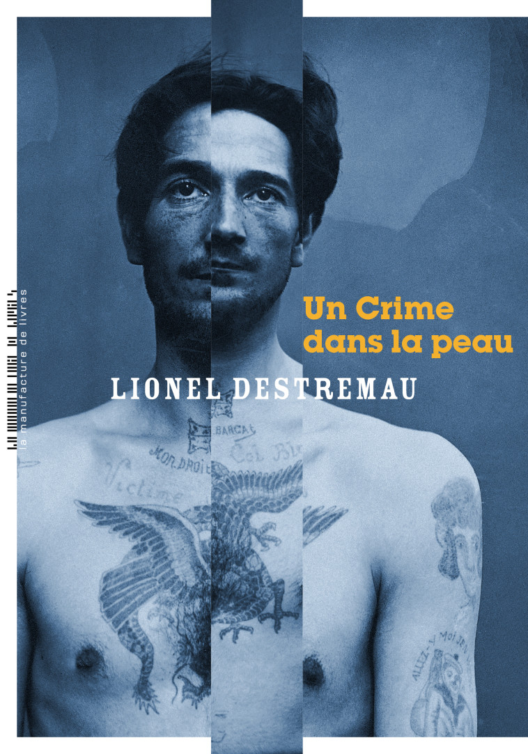 Un crime dans la peau - Lionel Destremau, Lionel Destremau - MANUFACTURE LIV
