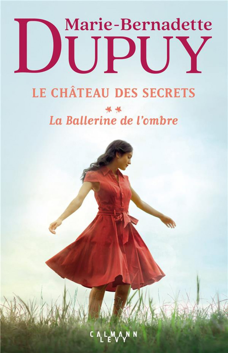 LE CHATEAU DES SECRETS, T2 - LA BALLERINE DE L'OMBRE - DUPUY M-B. - CALMANN-LEVY
